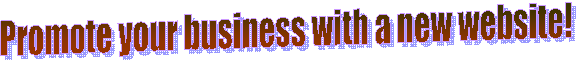 Promote your business with a new website!